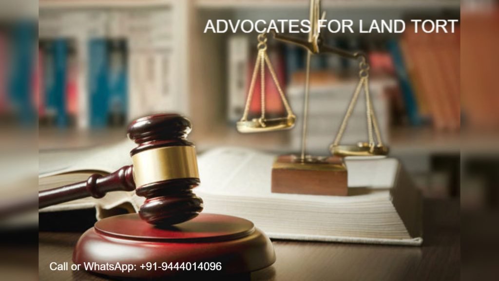 ADVOCATES FOR LAND TORT IN CHENNAI