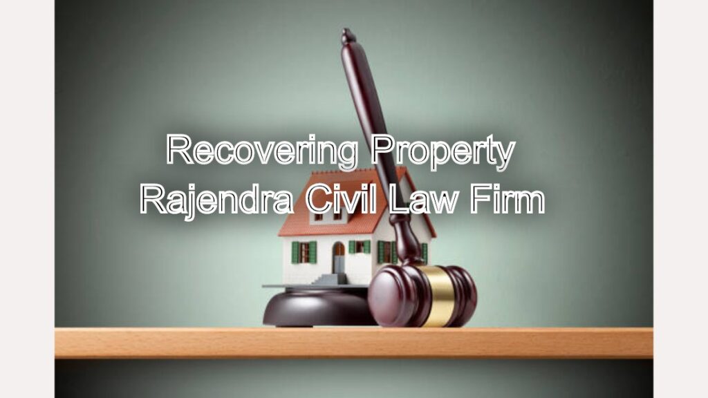 Recovering Property: Legal Steps You Need to Know