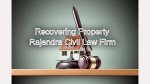 Recovering Property: Legal Steps You Need to Know