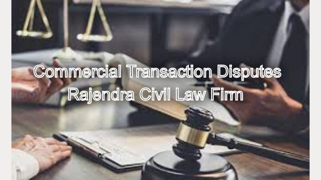 Commercial Transaction Disputes: When Deals Go Wrong and What the Law Says